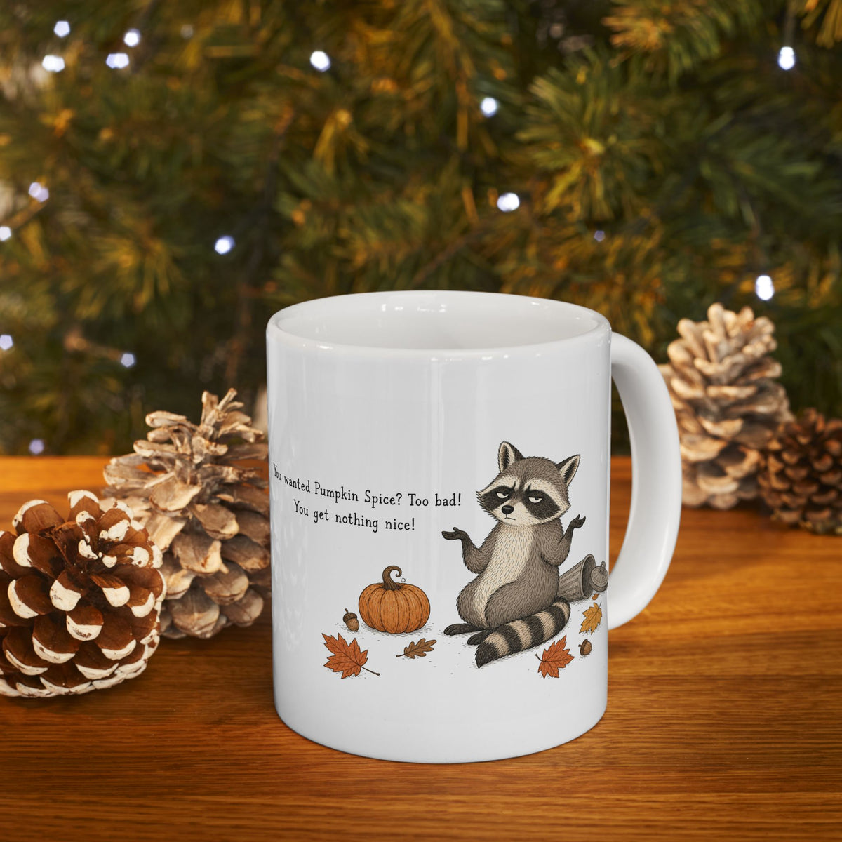 Raccoon Mug – "You Get Nothing Nice" (White)