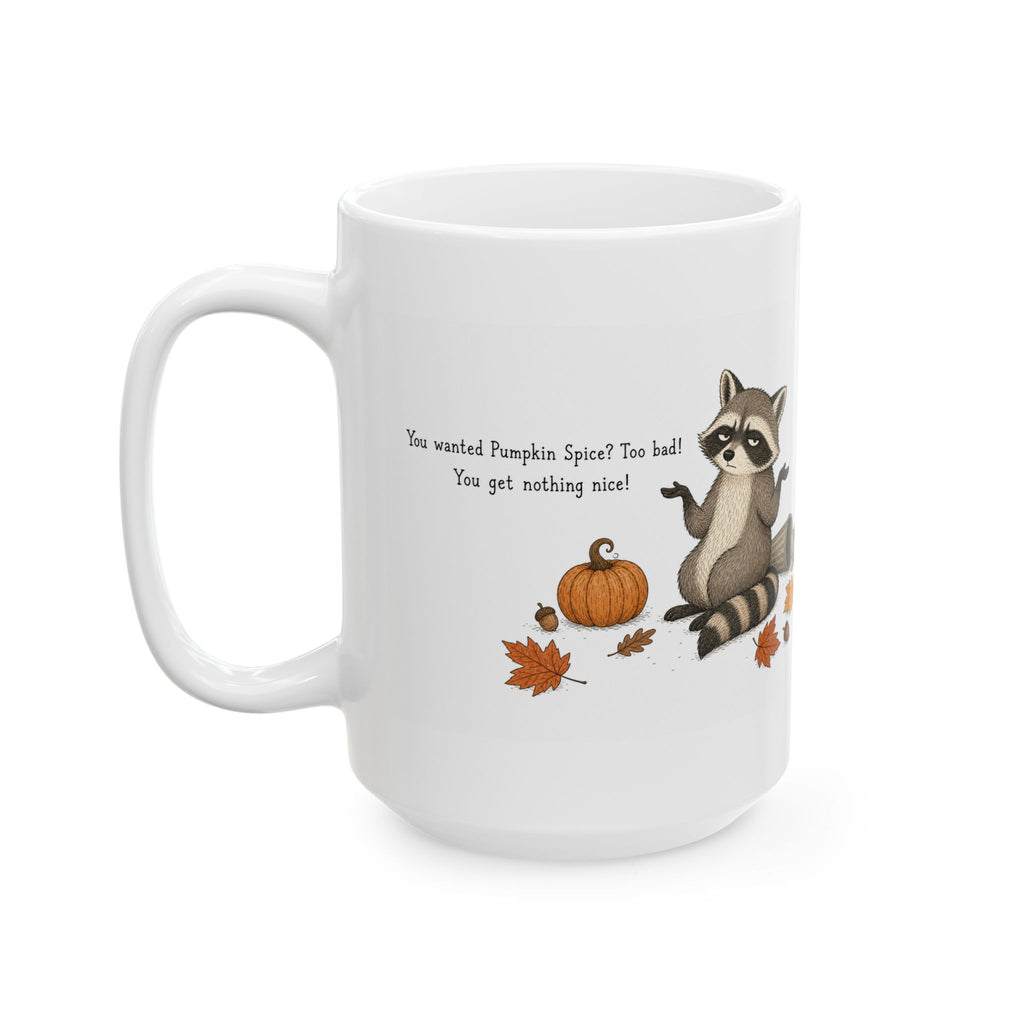 Raccoon Mug – "You Get Nothing Nice" (White)