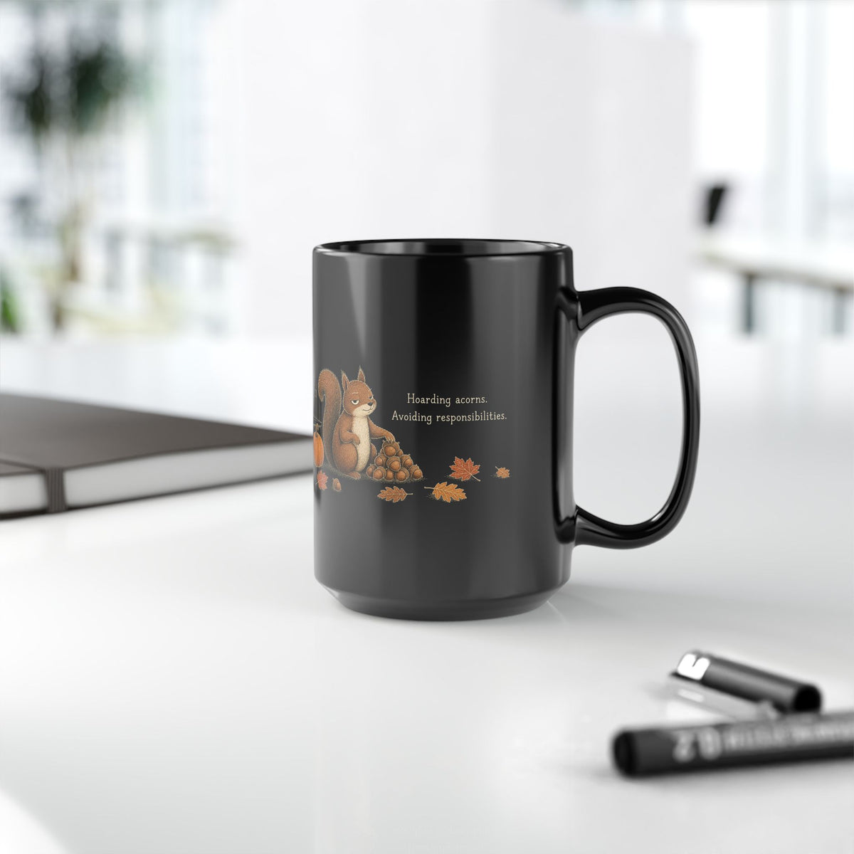 Squirrel Mug – "Hoarding Acorns, Avoiding Responsibilities" (Black)