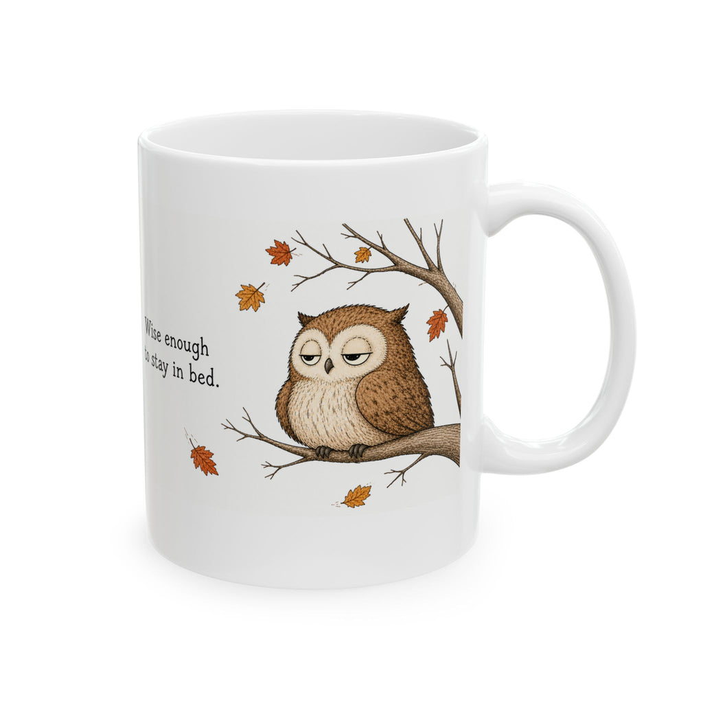 Owl Mug – "Wise Enough to Stay in Bed" (White)