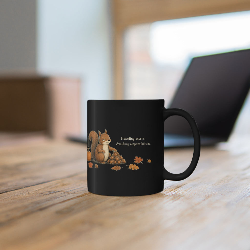 Squirrel Mug – "Hoarding Acorns, Avoiding Responsibilities" (Black)