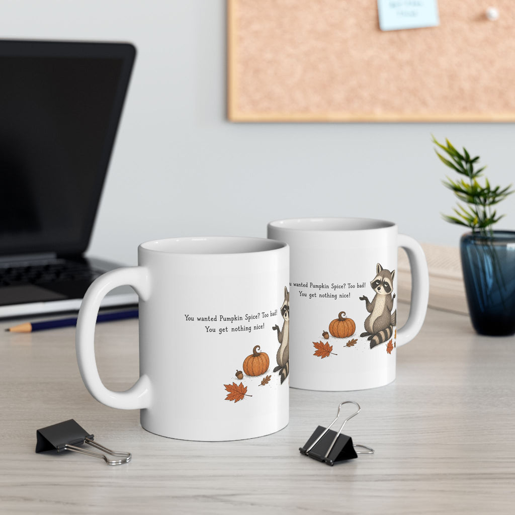 Raccoon Mug – "You Get Nothing Nice" (White)
