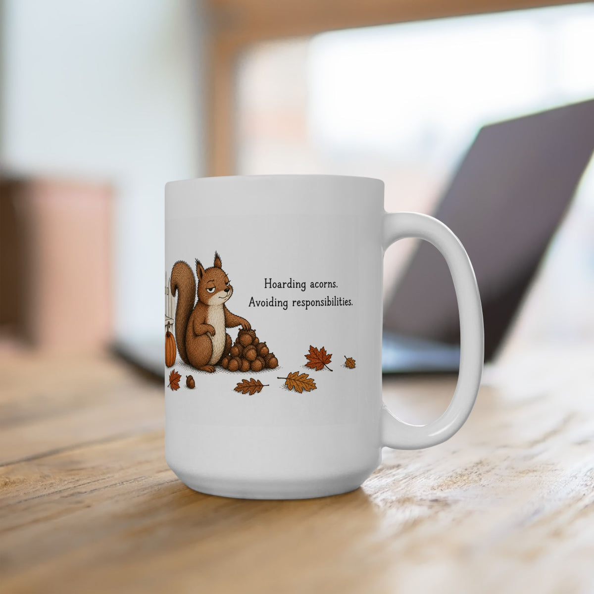 Squirrel Mug – "Hoarding Acorns, Avoiding Responsibilities" (White)
