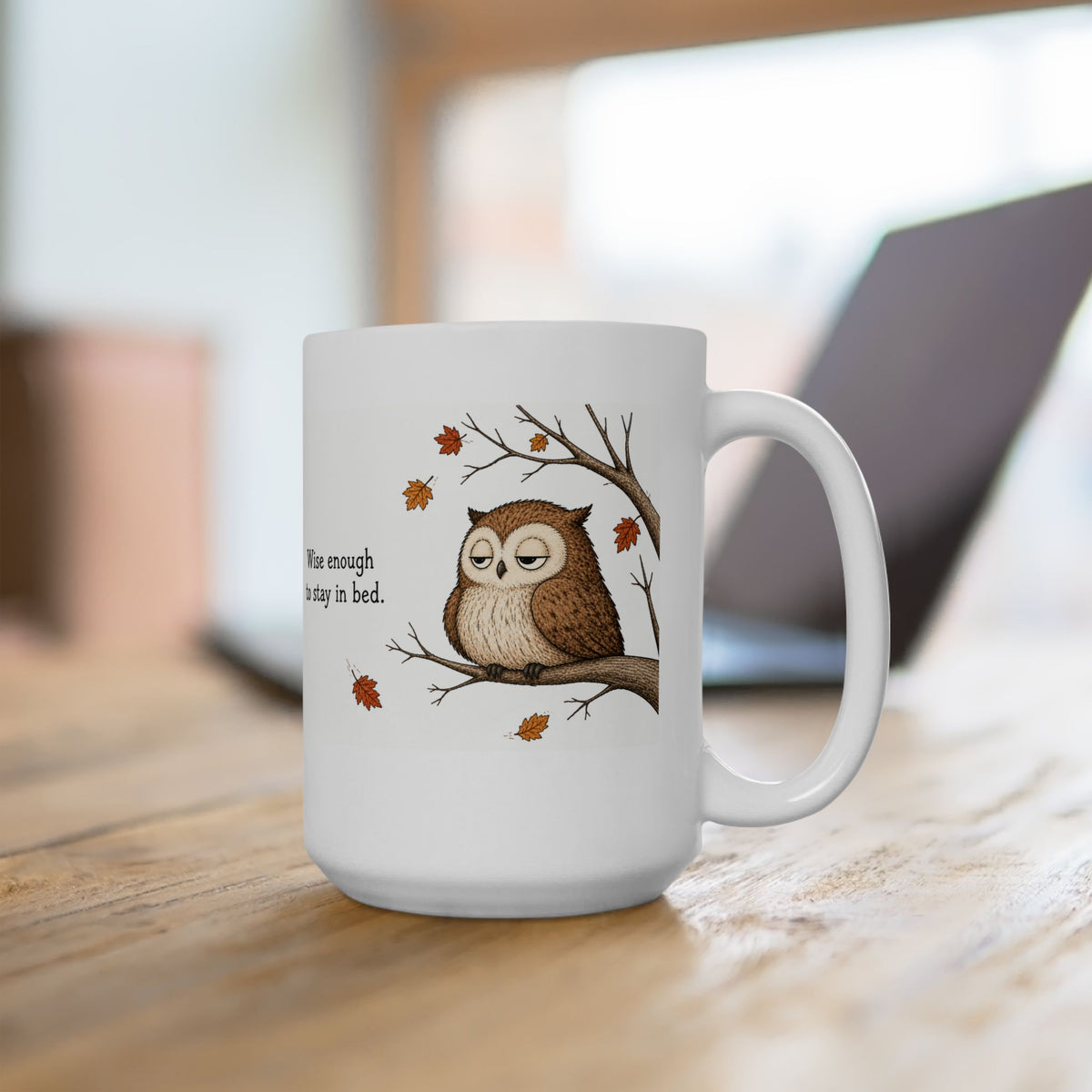 Owl Mug – "Wise Enough to Stay in Bed" (White)