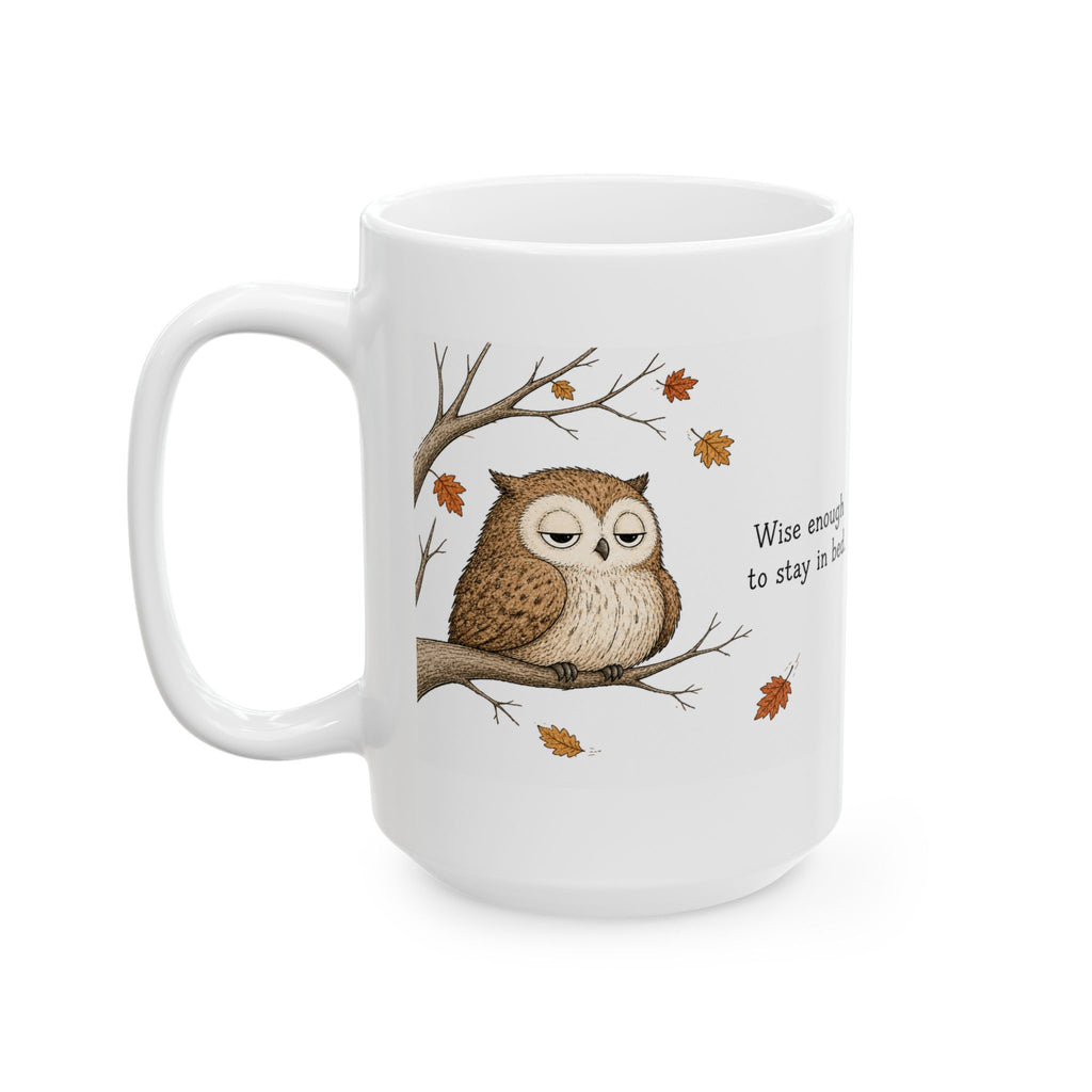 Owl Mug – "Wise Enough to Stay in Bed" (White)