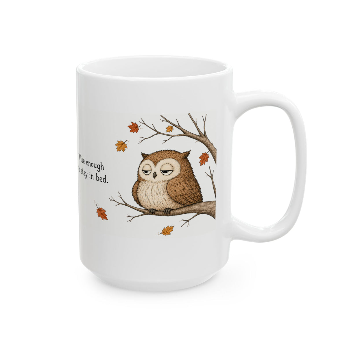 Owl Mug – "Wise Enough to Stay in Bed" (White)